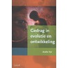 Gedrag in evolutie en ontwikkeling door Andre Vyt