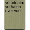 Veterinaire verhalen over vee door Rogier Verberne