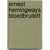 Ernest Hemingways bloedbruiloft door Hans Dütting