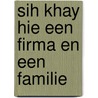 Sih Khay Hie een firma en een familie by Patricia Tjiook-Liem