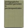 Pedagogische kwaliteit gemeten in peuterspeelzalen by Ruben Fukkink
