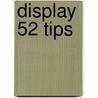 Display 52 Tips door Onbekend