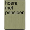 Hoera, met pensioen by Benny Braem