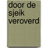 Door de sjeik veroverd