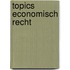 Topics Economisch recht
