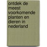 Ontdek de meest voorkomende planten en dieren in Nederland door Natuurmonumenten Edicola