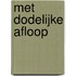 Met dodelijke afloop