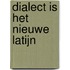 Dialect is het nieuwe Latijn