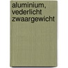 Aluminium, vederlicht zwaargewicht door J. Maljaars