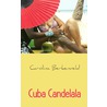 Cuba Candelala by Carolina Berkenveld