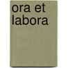 Ora et Labora by Cisca de Ruiter
