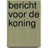 Bericht voor de koning