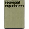 Regionaal organiseren door Marjolein Stamsnijder