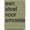 Een stoel voor Smoetie door Magda Praet