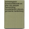 Archeologisch bureauonderzoek en plan van aanpak herinrichting Kloosterterrein Sibculo, Gemeente Hardenberg door G.M.H. Benerink