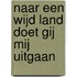 Naar een wijd land doet gij mij uitgaan