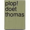Plop! doet Thomas door Onbekend
