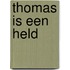 Thomas is een held