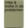 Mike & Trollie in de problemen by Unknown