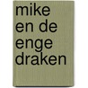 Mike en de enge draken by Unknown