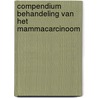 Compendium behandeling van het mammacarcinoom by T. van Dalen