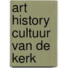 Art history cultuur van de Kerk door Rieuwert Cats