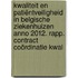 Kwaliteit en patiëntveiligheid in belgische ziekenhuizen anno 2012. Rapp. contract coördinatie kwal