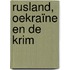 Rusland, Oekraïne en de Krim