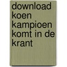Download Koen Kampioen komt in de krant door Fred Diks