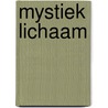 Mystiek lichaam door Rick Honings