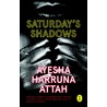 Saturday's Shadows door Ayesha Harruna Attah