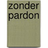 Zonder pardon door Yves Huppen
