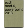ECDL mod.6, PowerPoint 2013 door A.H. Wesdorp
