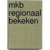 MKB regionaal bekeken door Pim van der Valk