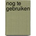 nog te gebruiken