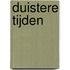 Duistere Tijden