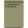 Kasteeldomeinen in Vlaanderen, 1795-2015 door Onbekend