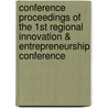 Conference proceedings of the 1st Regional Innovation & Entrepreneurship Conference door Onbekend