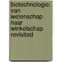 Biotechnologie: van wetenschap naar winkelschap revisited