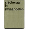 Sjacheraar in (w)aandelen by Jan Versantvoort