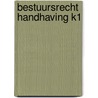 Bestuursrecht handhaving K1 by Unknown
