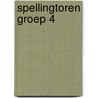 Spellingtoren Groep 4 by Unknown