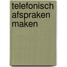 Telefonisch afspraken maken by Walter Spruyt