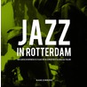 Jazz in Rotterdam door Hans Zirkzee