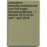 Collectieve arbeidsovereenkomst voor het hoger beroepsonderwijs - 1 oktober 2014 tot en met 1 april 2016 door Vereniging Hogescholen