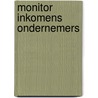 Monitor inkomens ondernemers door Johan Snoei