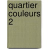 Quartier couleurs 2 door Onbekend
