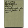 2015-2016 Combipakket Studie- & Sociaal-emotionele vaardigheden 1 t/h/v door Sandra Huigen
