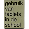 Gebruik van tablets in de school by Yolande Emmelot