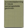 Successieplanning in nieuw samengestelde gezinnen by Anne Meyus